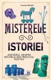 Misterele istoriei. Adevarul despre miturile din trecutul nostru &ndash; Graeme Donald