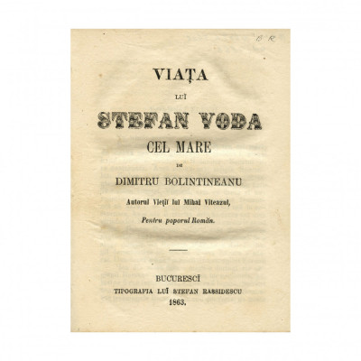 Dimitrie Bolintineanu, Viața lui Ștefan Vodă cel Mare, 1863 - Piesă rară foto