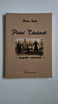 Florin Zanfir, Plaiul Tanasesti. Monografie sentimentala, Timisoara, 2018 foto