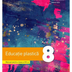 Manual. Educație plastică. Clasa a VIII-a - Paperback brosat - Sidonia Călin, Oana-Mari Solomon - Litera