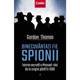 Cumpara ieftin Binecuvantati Fie Spionii. Istoria Secreta A Mossad-Ului De La Origini Pana In 1999, Gordon Thomas, Corint