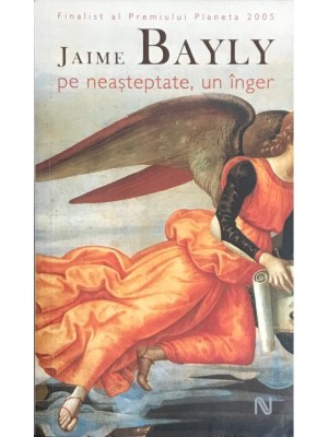 Jaime Bayly - Pe neasteptate, un inger (Editia: 2007) foto