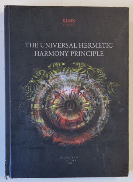 THE UNIVERSAL HERMETIC HARMONY PRINCIPLE by GABRIEL KELEMEN , 2023 *MINIMA UZURA