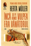 Cumpara ieftin Inca de pe atunci vulpea era vanatorul