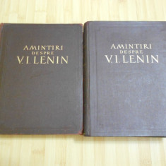 AMINTIRI DESPRE V. I. LENIN - 2 VOL. - 1957-1958