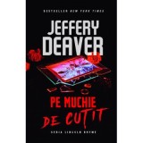 Pe muchie de cutit - Jeffery Deaver