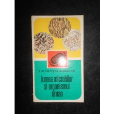 Laurentia Arbanas - Lumea microbilor si organismul uman