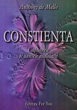 Constienta. Capcanele si sansele realitatii - 2004 - Anthony De Mello (O415)