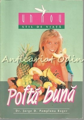 Pofta Buna. Alimente Ce Previn Si Insanatosesc - Jorge D. Pampal