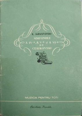 SIMFONIILE A IV-A, A V-A SI A VI-A DE CEAIKOVSKI-B. IARUSTOVSKI-238539 foto