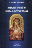 Stelian Gombos - Armonii Sacre in Lumea Contemporana Carte Muzica Sacra Religie Spiritualitate Compozitie