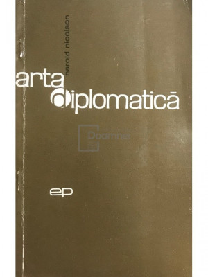 Harold Nicolson - Arta diplomatică (editia 1966) foto