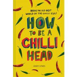 How to Be a Chili Head