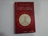 CARTEA CELOR PATRU ELEMENTE - Sfaturi pentru echilibru tau cu zodiile si natura (pagini subliniate) - Victor BODO