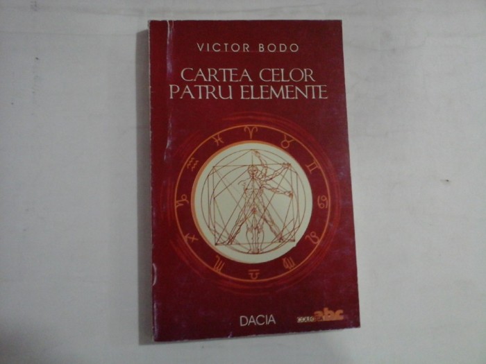 CARTEA CELOR PATRU ELEMENTE - Sfaturi pentru echilibru tau cu zodiile si natura (pagini subliniate) - Victor BODO