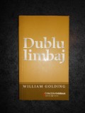 WILLIAM GOLDING - DUBLU LIMBAJ