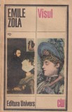 Emile Zola - Visul | Capodopera Literatura Universala, Roman Francez | Calatorie Artistica, Pasiune, Perseverenta | Limba Romana | Brosata