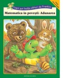 Copiii pot invata alaturi de Franklin. Matematica in povesti: Adunarea (Clasa 0 si Intai)