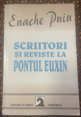 Puiu, Enache : Scriitori şi reviste la Pontul Euxin foto