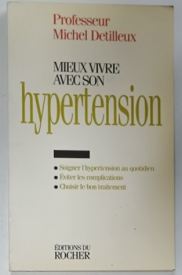 MIEUX VIVRE AVEC SON HYPERTENSION par PROFESSEUR MICHEL DETILLEUX , 1998 foto
