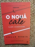 O NOUA CALE - LECTIILE CORONAVIRUSULUI de EDGAR MORIN , 2021