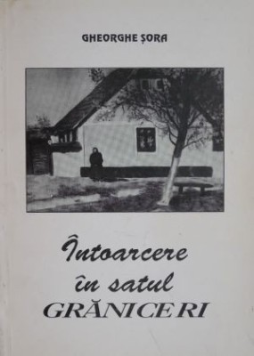 Intoarcere in satul Graniceri &amp;ndash; Gheorghe Sora foto