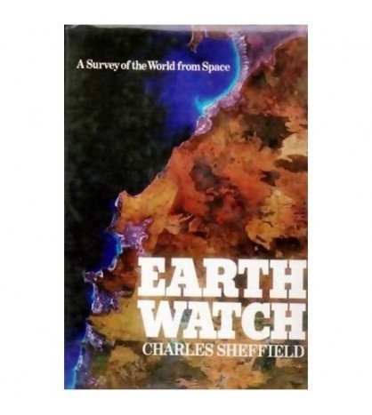 Charles Sheffield - Earth Watch - A survey of the World from Space -
