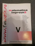 Matematica Impreuna . Semestrul 2 , Clasa a 5-a . Seria TMmate Metodic