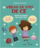 Cumpara ieftin Vreau sa stiu de ce | Charlotte Grossetete