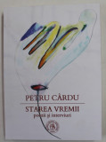 PETRU CARDU - STAREA VREMII - POEZII SI INTERVIURI , 2018