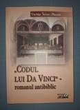 Codul lui Da Vinci - Roman Antibiblic, Voichita Tulcan Macovei, Ramira, 2007, Spiritualitate Ezoterism, Carte