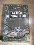 Tactica blindatelor - Relansarea tancurilor - studii de arta militara - Gheorghe Toma (autograf), (Editura Academiei de Inalte Studii Militare, 2002)