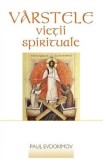 Varstele vietii spirituale - Paul Evdokimov