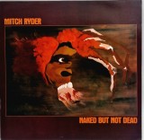 Mitch Ryder &lrm;&ndash; Naked But Not Dead NM / NM vinil LP disc Line germania 1980 rock blues
