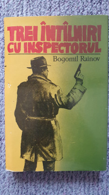 Trei intalniri cu inspectorul, Bogomil Rainov, Ed Albatros 1976 foto