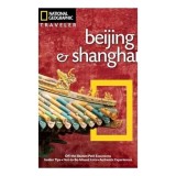 National Geographic traveler: Beijing, Shanghai, China, Paul Mooney, Andrew D. W. Forbes, Catherine Karnow, David Butow