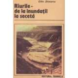 Riurile - de la inundatii la seceta