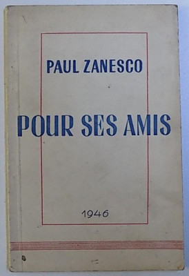 POUR SES AMIS par PAUL ZANESCO , 1946 , DEDICATIE* foto