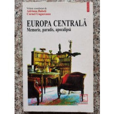 Europa Centrala Memorie, Paradis, Apocalipsa - Adriana Babeti Cornel Ungureanu , C255