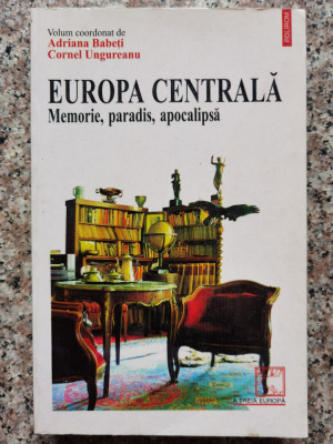 Europa Centrala Memorie, Paradis, Apocalipsa - Adriana Babeti Cornel Ungureanu ,554503 foto