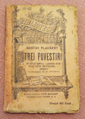 Trei Povestiri. B.P.T. Nr. 441-442, Editura Alcalay, 1909 - Gustave Flaubert foto