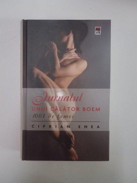 JURNALUL UNUI CALATOR BOEM , 1001 DE FEMEI de CIPRIAN ENEA , 2012