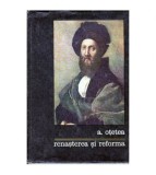 Andrei Otetea - Renasterea si reforma - 104545