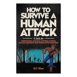 How to Survive a Human Attack