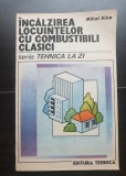 Carti Tehnica: Incalzirea Locuintelor cu Combustibili Clasici, Mihai Ilina, Editura Tehnica, 1990, 125 pagini, Brosata, Foarte Buna
