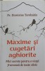 MAXIME SI CUGETARI AGHIORITE. MICI SECRETE PENTRU O VIATA FRUMOASA DE TOATE ZILELE-DIONISIOS TAMBAKIS-244909