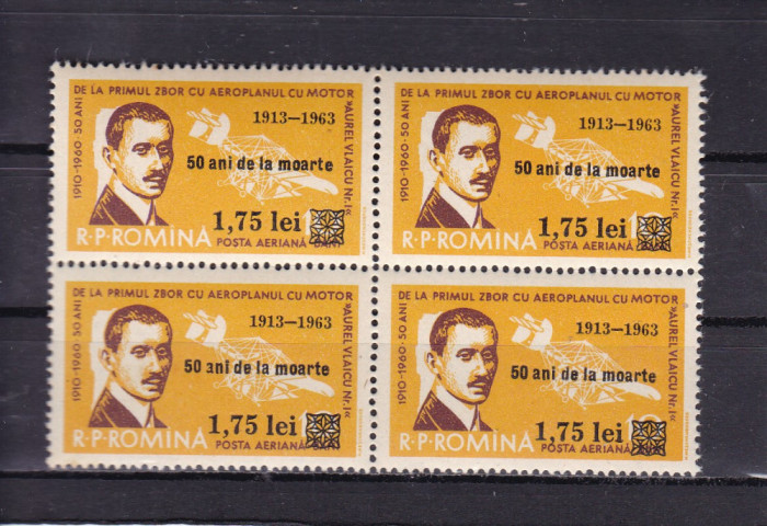 1963 LP 567- 50 DE ANI DE LA MOARTEA LUI A. VLAICU-SUPRATIPAR BLOC 4 TIMBRE MNH