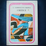 Cumpara ieftin CRITICE - C. DOBROGEANU-GHEREA