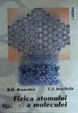 Fizica Atomului Si A Moleculei - B.h. Bransden C.j. Joachain ,559202, Tehnica