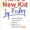 Have a New Kid by Friday: How to Change Your Child&#039;s Attitude, Behavior &amp; Character in 5 Days